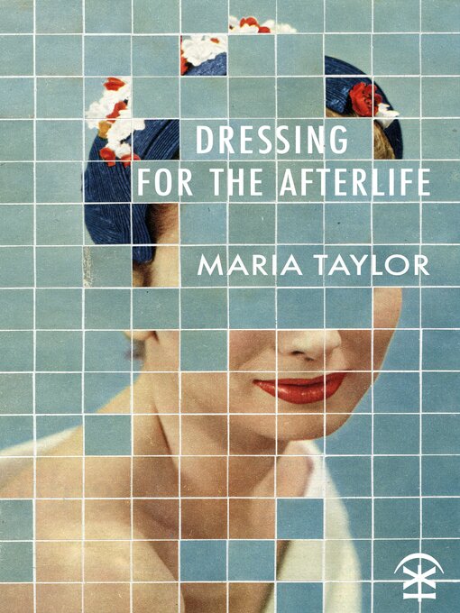 Title details for Dressing for the Afterlife by Maria Taylor - Available